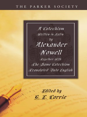 cover image of A Catechism Written in Latin by Alexander Nowell, Dean of St. Paul's